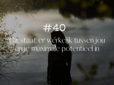 Dit staat er wérkelijk tussen jou en je maximale potentieel in